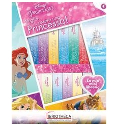 LA MINI LIBRERIA - PRINCIPESSE. VOGLIO ESSERE UNA PR