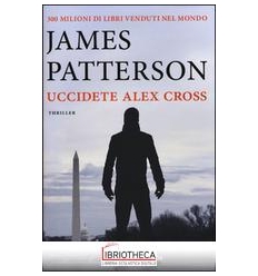 UCCIDETE ALEX CROSS