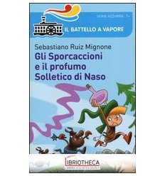 GLI SPORCACCIONI E IL PROFUMO SOLLETICO DI NASO