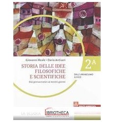 STORIA DELLE IDEE FILOSOFICHE E SCIENTIFICHE 2 ED. MISTA