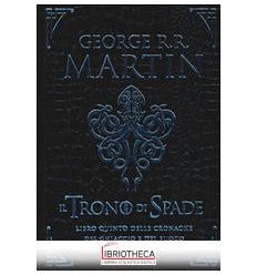 IL TRONO DI SPADE. LIBRO QUINTO DELLE CR