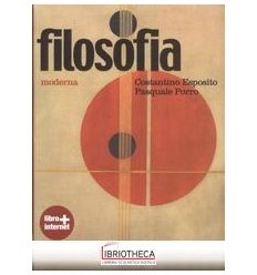 FILOSOFIA. CON ESPANSIONE ONLINE. PER LE SCUOLE SUPE