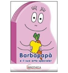 BARBAPAPÀ E IL SUO ORTO SPECIALE!