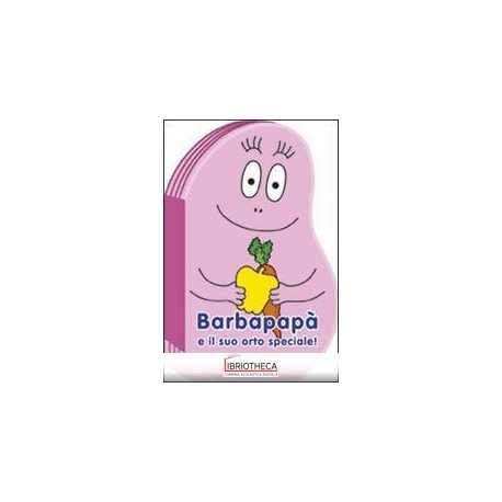 BARBAPAPÀ E IL SUO ORTO SPECIALE!