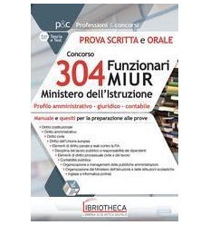 304 FUNZIONARI MIUR PROVA SCRITTA ORALE