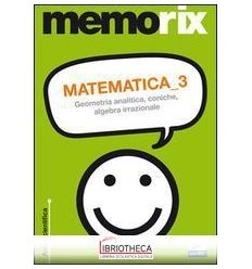 MATEMATICA. VOL. 3: GEOMETRIA ANALITICA CONICHE ALGE