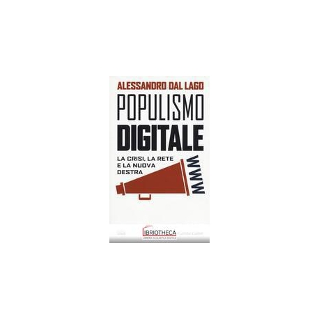 POPULISMO DIGITALE. LA CRISI, LA RETE E LA NUOVA DES