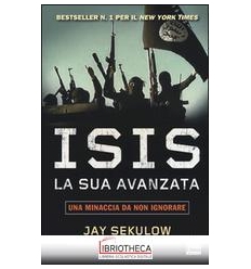 ISIS LA SUA AVANZATA. UNA MINACCIA DA NON IGNORARE