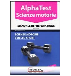 ALPHA TEST SCIENZE MOTORIE MANUALE DI PREPARAZIONE