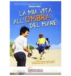 LA MIA VITA ALL'OMBRA DEL MARE