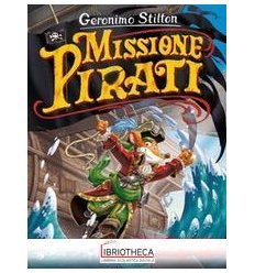 MISSIONE PIRATI. VIAGGIO NEL TEMPO 12. E