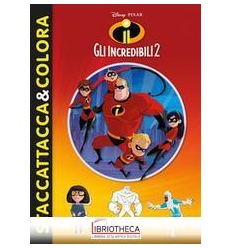 GLI INCREDIBILI 2 - STACCATTACCA&COLORA