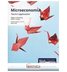 MICROECONOMIA. TEORIA E APPLICAZIONI. EDIZ. MYLAB. C