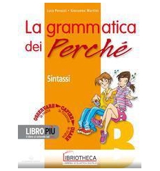 GRAMMATICA DEI PERCHE A+B