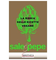 LA BIBBIA DELLE RICETTE VEGANE