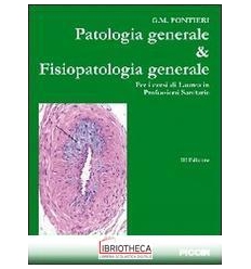 Patologia generale & fisiopatologia gene