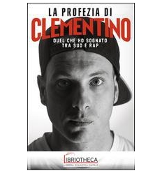 LA PROFEZIA DI CLEMENTINO. QUEL CHE HO S