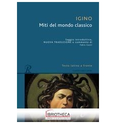 MITI DEL MONDO CLASSICO, I - TESTO LATINO A FRONTE