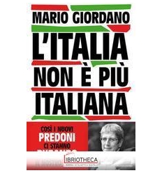 L'ITALIA NON E' PIU' ITALIANA