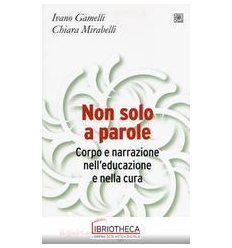 NON SOLO A PAROLE. CORPO E NARRAZIONE NELL'EDUCAZION