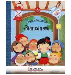 FIABE A TUTTOTONDO. BIANCANEVE NUOVA EDIZIONE 2018