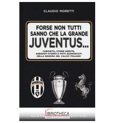 FORSE NON TUTTI SANNO CHE LA GRANDE JUVENTUS...