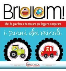 BRUUM! I SUONI DEI VEICOLI. EDIZ. ILLUSTRATA