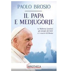 IL PAPA E MEDJUGORJE