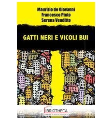 GATTI NERI VICOLI BUI