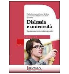 DISLESSIA E UNIVERSITÀ. ESPERIENZE E INTERVENTI DI S