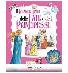 IL GRANDE LIBRO DELLE FATE E DELLE PRINC