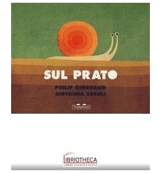 SUL PRATO. SOTTO IL PRATO. EDIZ. A COLORI