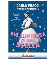 PIU' LUMINOSA DI UNA STELLA