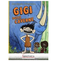 GIGI DELLE CAVERNE. LA DURA ETÀ DELLA PI