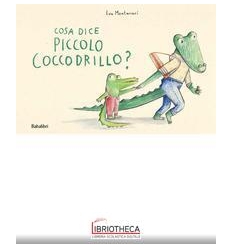 COSA DICE PICCOLO COCCODRILLO?