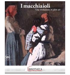 I macchiaioli. Una rivoluzione en plein