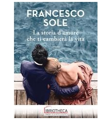 LA STORIA D'AMORE CHE TI CAMBIERÀ LA VITA