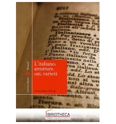 L'ITALIANO: STRUTTURE, USI, VARIETA'