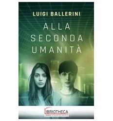 ALLA SECONDA UMANITÀ