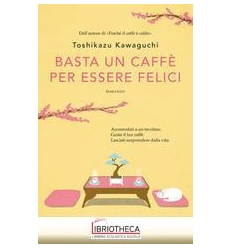 BASTA UN CAFFÈ PER ESSERE FELICI