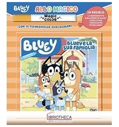 BLUEY E LA SUA FAMIGLIA. ALBO MAGICO