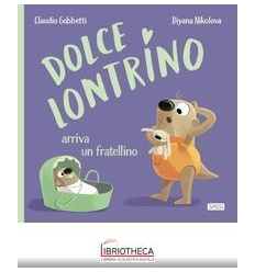 DOLCE LONTRINO ARRIVA UN FRATELLINO. EDIZ. A COLORI