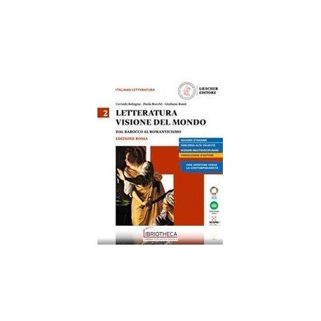 LETTERATURA VISIONE DEL MONDO ED. ROSSA 2 ED. MISTA