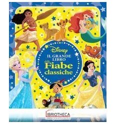 IL GRANDE LIBRO DELLE FIABE CLASSICHE DISNEY