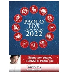 L'OROSCOPO 2022 DI PAOLO FOX B