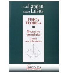 FISICA TEORICA. VOL. 3: TEORIA QUANTISTICA NON RELAT