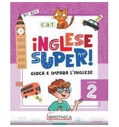 INGLESE SUPER! LEVEL 2