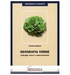 GEOGRAFIA VERDE. LINGUAGGI MISURE E RAPPRESENTAZIONI