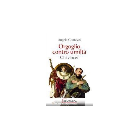 ORGOGLIO CONTRO UMILTÀ: CHI VINCE?