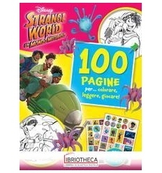 STRANGE WORLD 100 PAGINE PER COLORARE, LEGGERE, GIOC